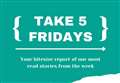 WATCH: Take 5 Fridays: Our most read stories from the past week